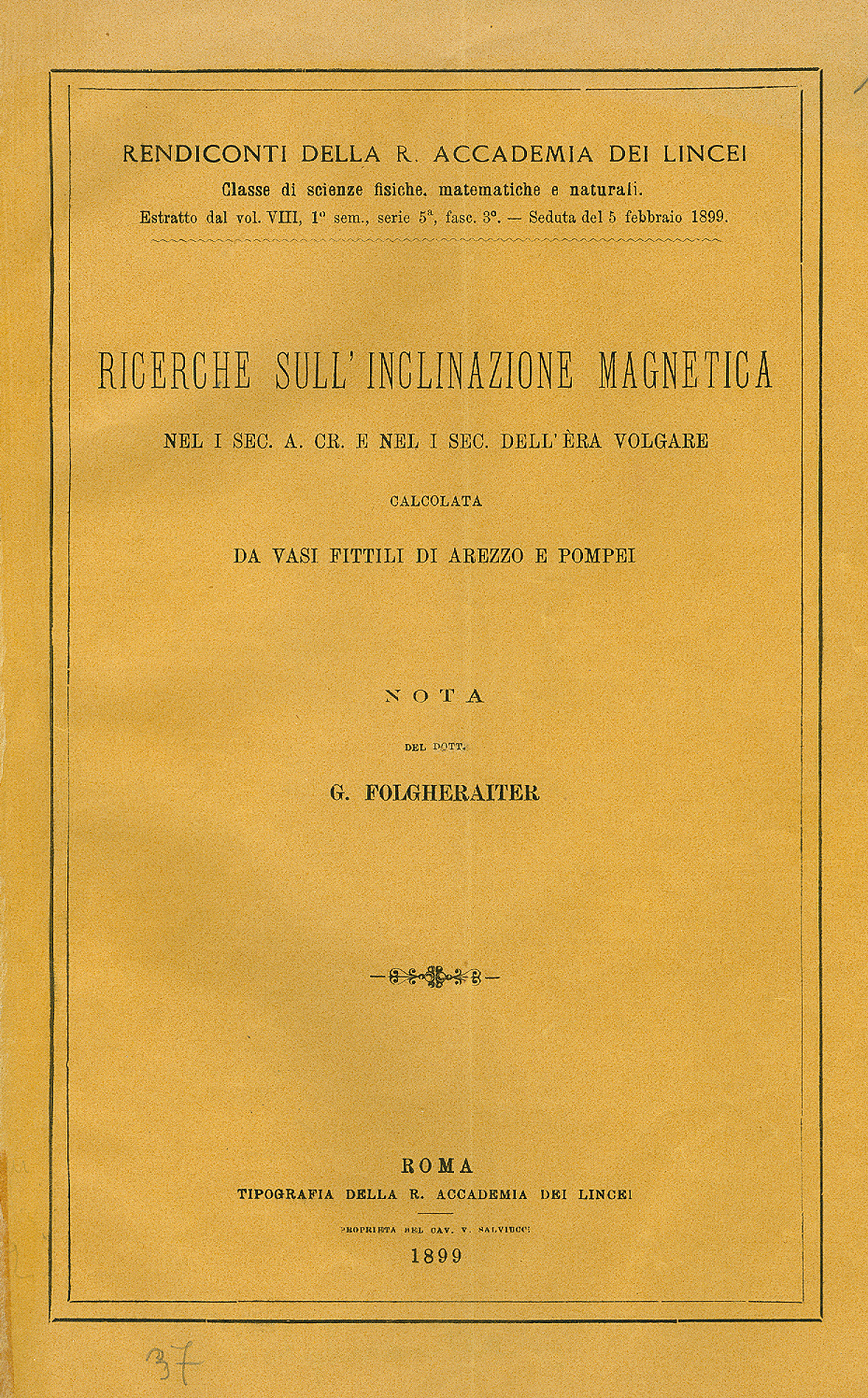 Ricerche sull'inclinazione magnetica, nel I sec. a.Cr. e nel I sec. dell' era volgare calcolata da vasi fittili di Arezzo e Pompei