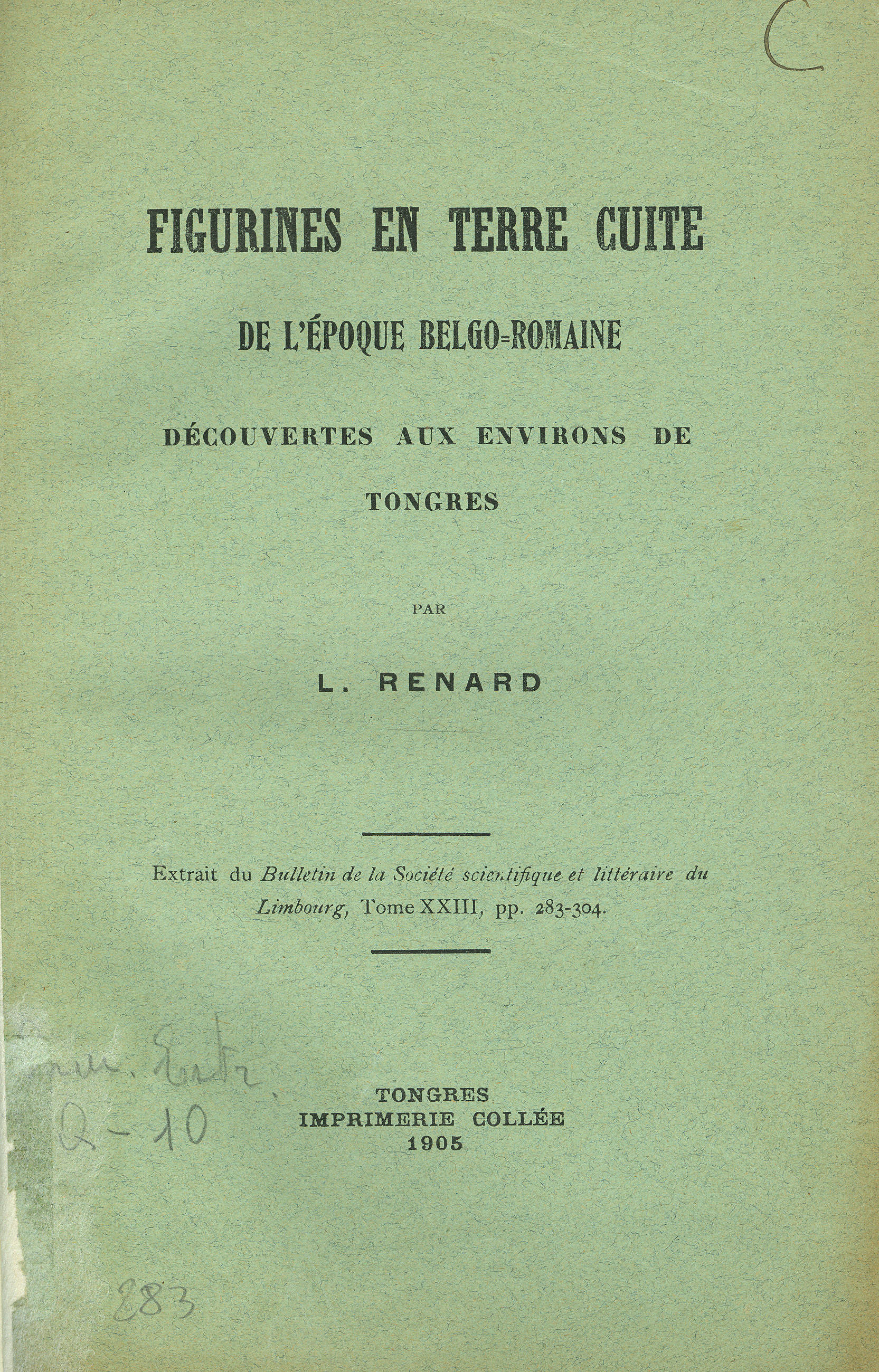 Figurines en terre cuite de l'époque belgo-romaine. Découvertes aux environs de Tongres