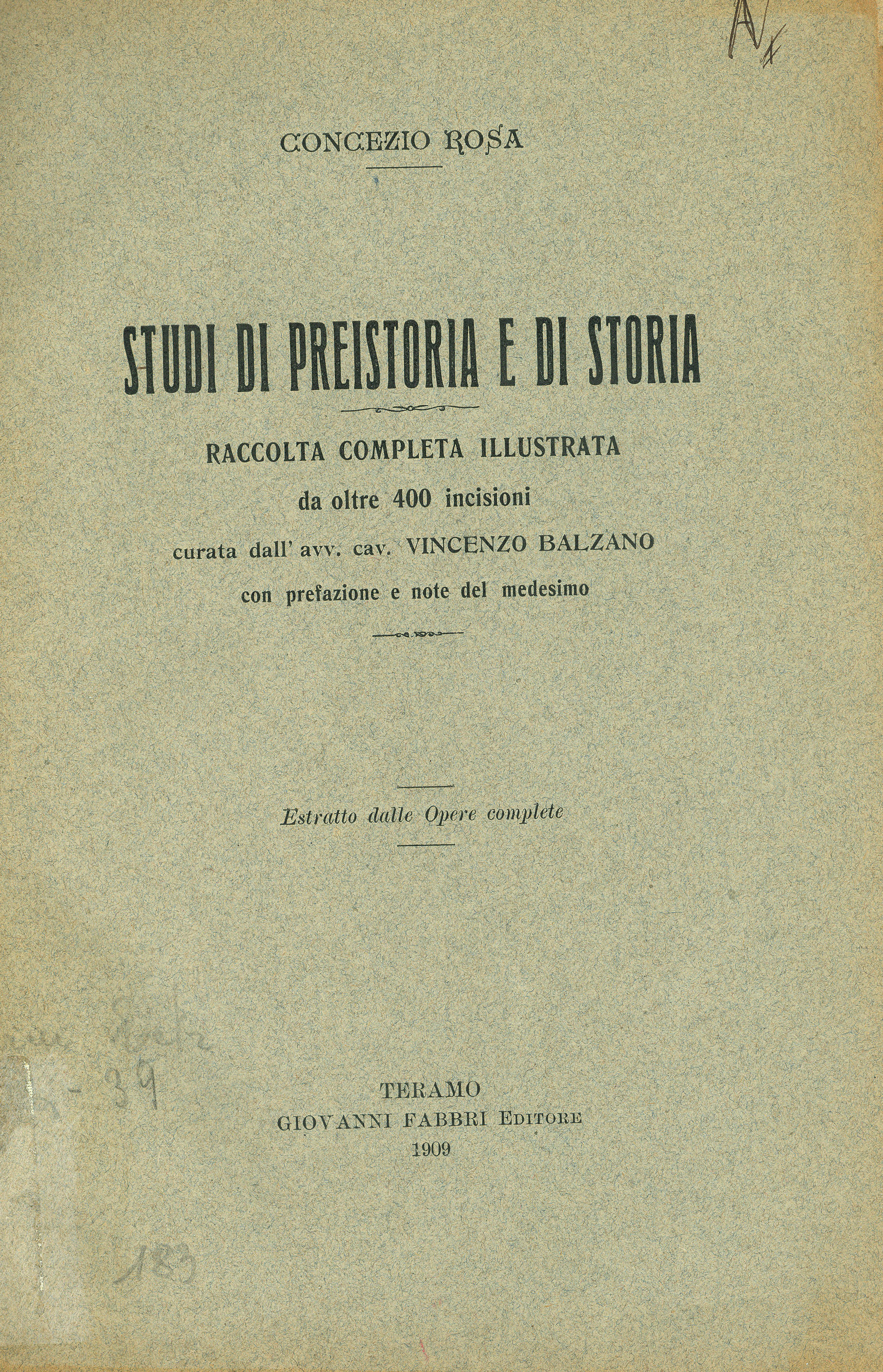 Studi di Preistoria e di Storia. Raccolta completa illustrata da oltre 400 incisioni curata dall'Avv. Vincenzo Balzano con prefazioni e note del medesimo